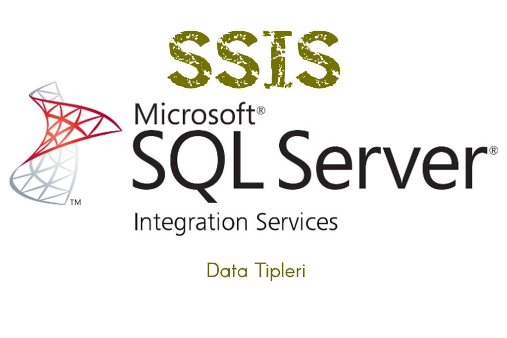 SQL vs SSIS Veri Tipleri